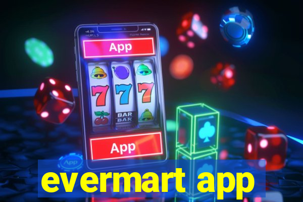 evermart app